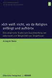 "Ich weiss nicht, wo da Religion anfängt und aufhört"