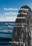 Die biblische Stellung und Rolle der Frau in der Gemeinde