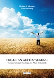 Freude an Gottes Weisung – Themenbuch zur Theologie des Alten Testaments