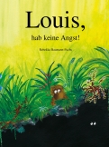 Louis, hab keine Angst! (Bilderbuch)