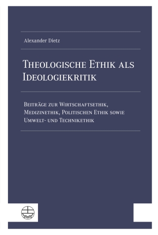 Theologische Ethik als Ideologiekritik