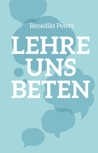 Lehre uns beten
