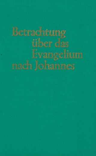 Betrachtungen über das Evangelium nach Johannes