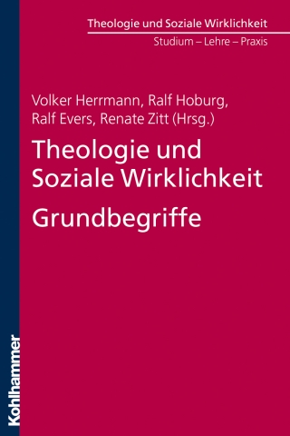 Theologie und Soziale Wirklichkeit. Grundbegriffe