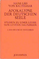 Apokalypse der deutschen Seele. Studie zu einer Lehre von den letzten Dingen / Apokalypse der deutschen Seele. Studie zu einer Lehre von den letzten Dingen