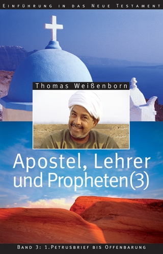 Apostel, Lehrer und Propheten. Einführung in das Neue Testament / Apostel, Lehrer und Propheten. Einführung in das Neue Testament