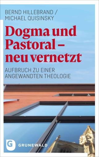 Dogma und Pastoral - neu vernetzt