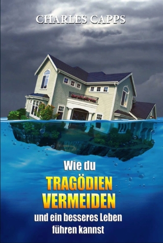 Wie du Tragödien vermeiden und ein besseres Leben führen kannst