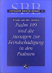 Psalm 109 und die Aussage der Feindschädigung in den Psalmen