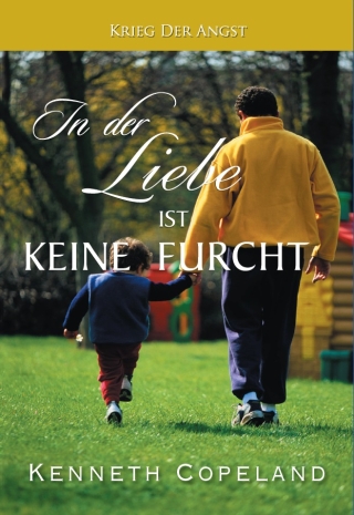 In der Liebe ist keine Furcht