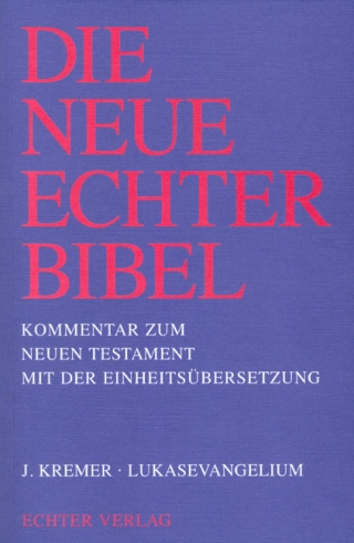 Die Neue Echter-Bibel. Kommentar / Kommentar zum Neuen Testament mit Einheitsübersetzung. Gesamtausgabe / Lukasevangelium