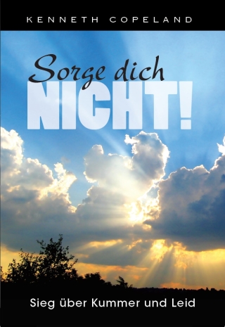 Sorge dich nicht!