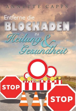 Entferne die Blockaden zu Heilung und Gesundheit