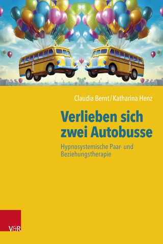 Verlieben sich zwei Autobusse: Hypnosystemische Paar- und Beziehungstherapie