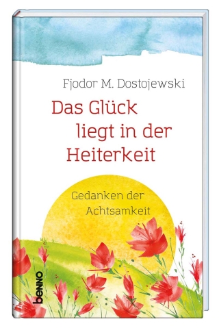 Das Glück liegt in der Heiterkeit