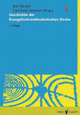 Die Geschichte der Evangelisch-methodistischen Kirche