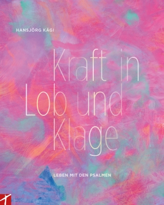 Kraft in Lob und Klage