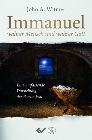 Immanuel, wahrer Mensch und wahrer Gott