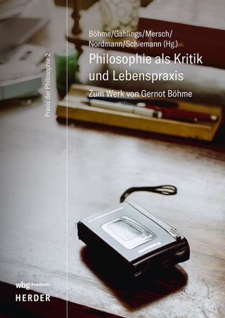 Philosophie als Kritik und Lebenspraxis
