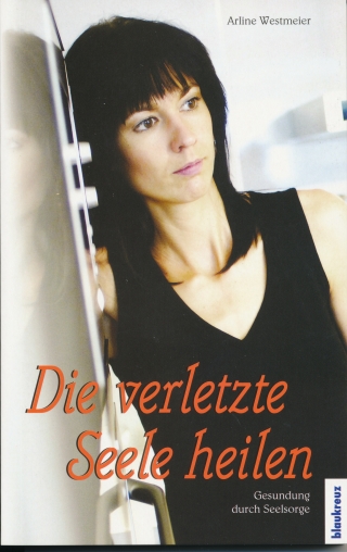 Die verletzte Seele heilen