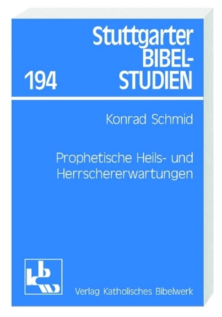 Prophetische Heils- und Herrschererwartungen