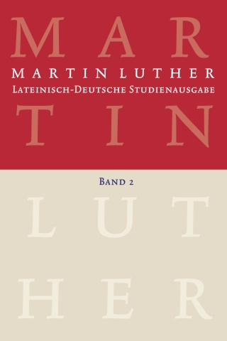 Martin Luther: Lateinisch-Deutsche Studienausgabe Band 2