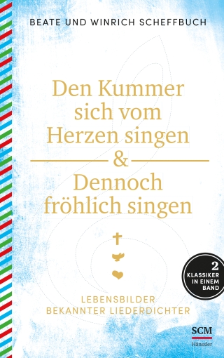 Den Kummer sich vom Herzen singen & Dennoch fröhlich singen