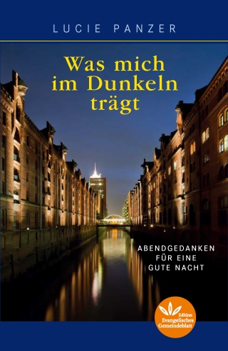 Was mich im Dunkeln trägt