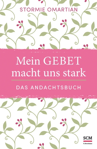 Mein Gebet macht uns stark - das Andachtsbuch