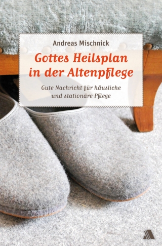 Gottes Heilsplan in der Altenpflege
