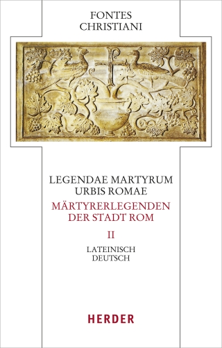 Legendae martyrum urbis Romae – Märtyrerlegenden der Stadt Rom