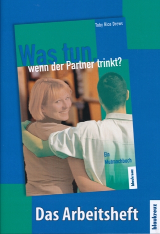 Was tun, wenn der Partner trinkt? – Das Arbeitsheft