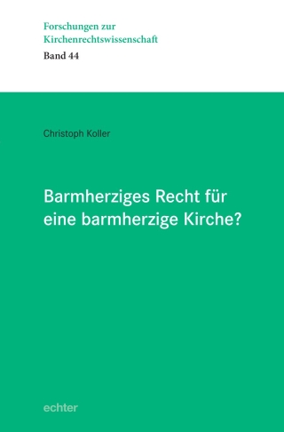 Barmherziges Recht für eine barmherzige Kirche?