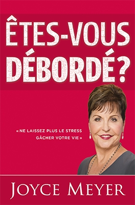 Êtes vous débordé?