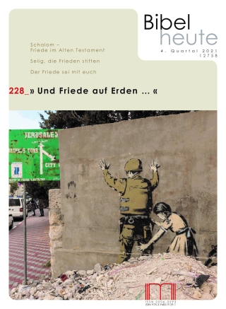 Bibel heute / "Und Friede auf Erden..."