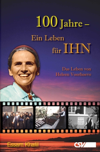 100 Jahre - Ein Leben für IHN