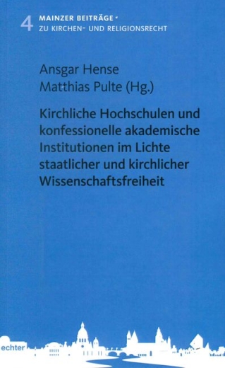 Kirchliche Hochschulen und konfessionelle akademische Institutionen im Lichte staatlicher und kirchlicher Wissenschaftsfreiheit