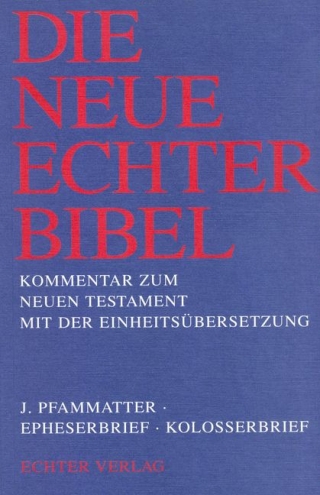 Die Neue Echter-Bibel. Kommentar / Kommentar zum Neuen Testament mit Einheitsübersetzung. Gesamtausgabe / Epheserbrief /Kolosserbrief