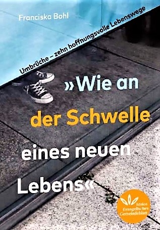 Wie an der Schwelle eines neuen Lebens