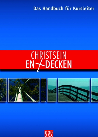 CHRISTSEIN ENTDECKEN (Kursleiter)