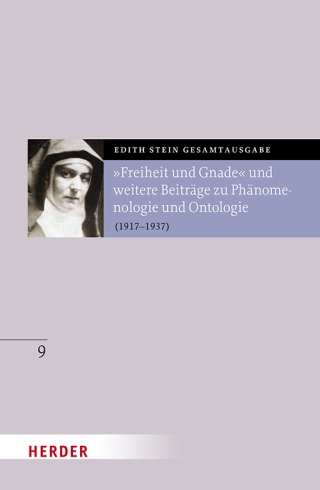 „Freiheit und Gnade“ und weitere Beiträge zu Phänomenologie und Ontologie