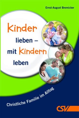 Kinder lieben – mit Kindern leben