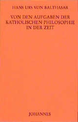 Von den Aufgaben der katholischen Philosophie in der Zeit