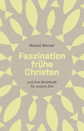 Faszination frühe Christen
