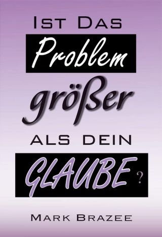 Ist das Problem größer als dein Glaube?
