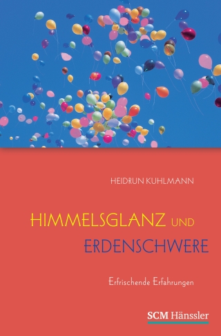 Himmelsglanz und Erdenschwere