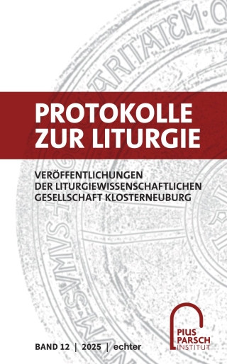 Protokolle zur Liturgie. Veröffentlichungen der Liturgiewissenschaftlichen... / Protokolle zur Liturgie