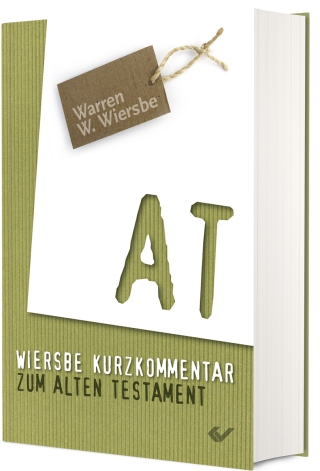 Wiersbe Kurzkommentar zum Alten Testament