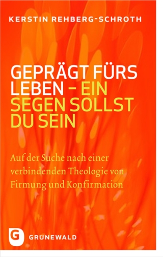 Geprägt fürs Leben - ein Segen sollst du sein