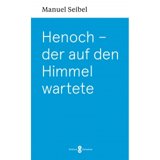 Henoch – der auf den Himmel wartete